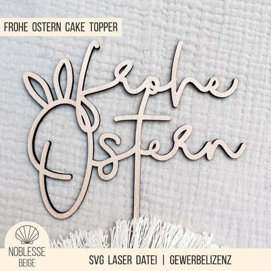 Cake Topper * Frohe Ostern mit Hasenohren * SVG Laserdatei